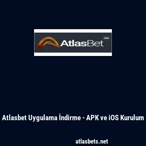 Atlasbet Uygulama İndirme - APK ve iOS Kurulum
