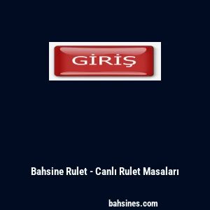 Bahsine Rulet - Canlı Rulet Masaları