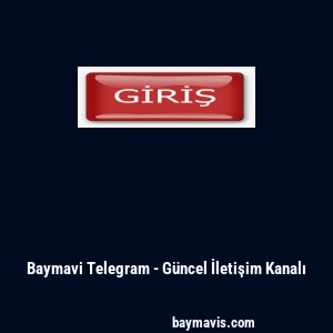 Baymavi Telegram - G&uuml;ncel İletişim Kanalı