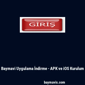 Baymavi Uygulama İndirme - APK ve iOS Kurulum