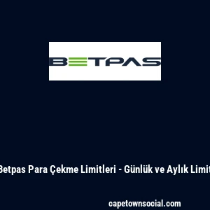 Betpas Para &Ccedil;ekme Limitleri - G&uuml;nl&uuml;k ve Aylık Limit
