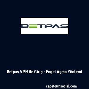 Betpas VPN ile Giriş - Engel Aşma Yöntemi