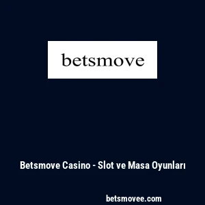 Betsmove Casino - Slot ve Masa Oyunları