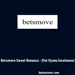 Betsmove Sweet Bonanza - Slot Oyunu İncelemesi