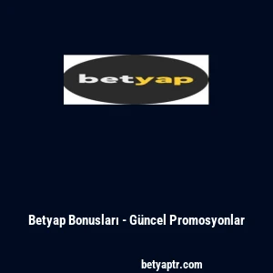 Betyap Bonusları - G&uuml;ncel Promosyonlar
