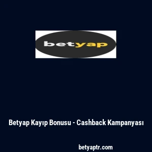 Betyap Kayıp Bonusu - Cashback Kampanyası