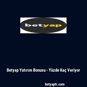 Betyap Yatırım Bonusu - Y&uuml;zde Ka&ccedil; Veriyor