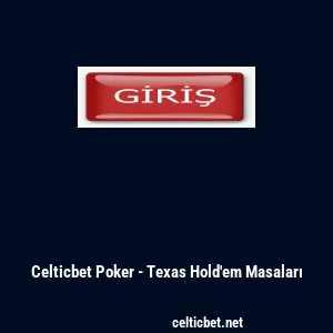 Celticbet Poker - Texas Hold'em Masaları