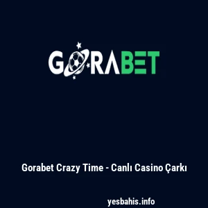 Gorabet Crazy Time - Canlı Casino &Ccedil;arkı