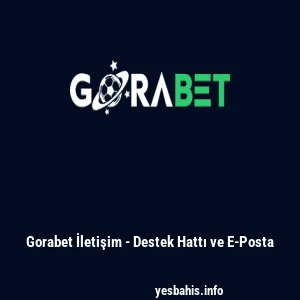 Gorabet İletişim - Destek Hattı ve E-Posta