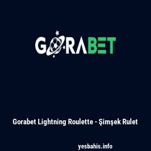 Gorabet Lightning Roulette - Şimşek Rulet
