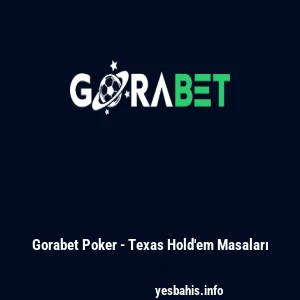 Gorabet Poker - Texas Hold'em Masaları