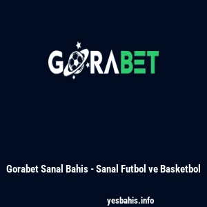 Gorabet Sanal Bahis - Sanal Futbol ve Basketbol