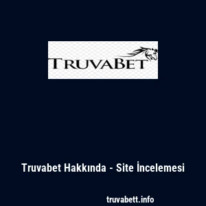 Truvabet Hakkında - Site İncelemesi