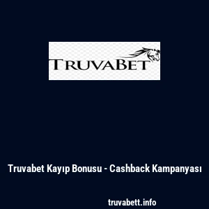 Truvabet Kayıp Bonusu - Cashback Kampanyası